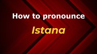 How to pronounce Istana