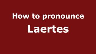 How to pronounce Laertes