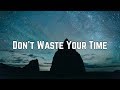 Kelly Clarkson - Don’t Waste Your Time (Lyrics)