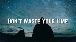 Kelly Clarkson - Don’t Waste Your Time (Lyrics)