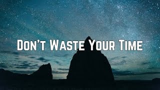 Kelly Clarkson - Don’t Waste Your Time (Lyrics)