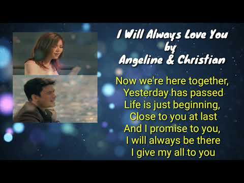 I WILL ALWAYS LOVE YOU || ANGELINE QUINTO AND CHRISTIAN BAUTISTA DUET