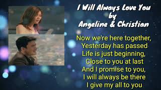 I WILL ALWAYS LOVE YOU || ANGELINE QUINTO AND CHRISTIAN BAUTISTA DUET