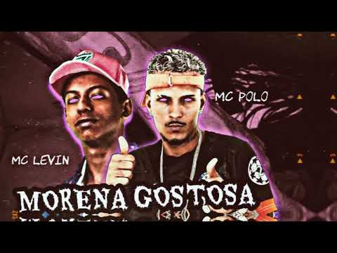 MC POLO FEAT MC LEVIN - MORENA GOSTOSA - (REMIX BREGA FUNK)