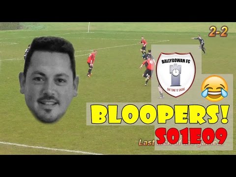 Ballygowan FC - Bloopers! - S01E09