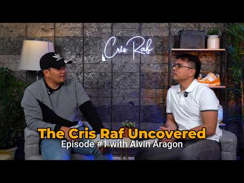 The Cris Raf Uncovered Episode #1 - with Alvin Aragon