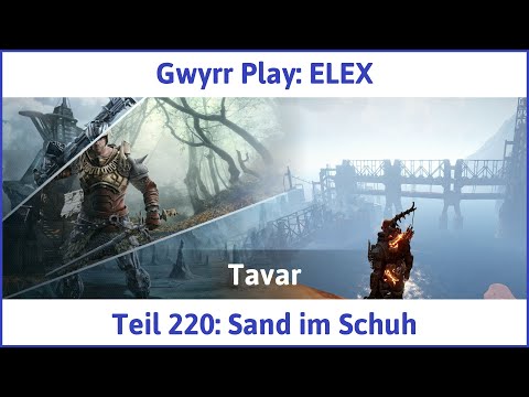 ELEX deutsch Teil 220 - Sand im Schuh Let's Play