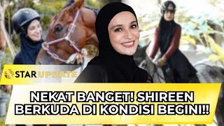 Download lagu NUSAIBAH VERSI INDONESIA! SHIREEN SUNGKAR NEKAT NUNGGANG KUDA MESKI SAKIT INI!! | STAR UPDATE mp3
