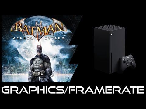 Xbox Series X | Batman Arkham Asylum | Graphics Test / Fps Test