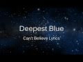 Deepest Blue Can't Believe Lyrics 