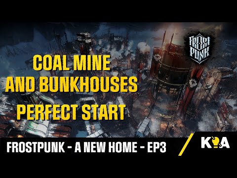 COAL MINE & BUNKHOUSES - Frostpunk - Perfect Start - Episode 3