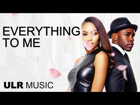 ULR Music - Everything to Me (Exclusive) | English