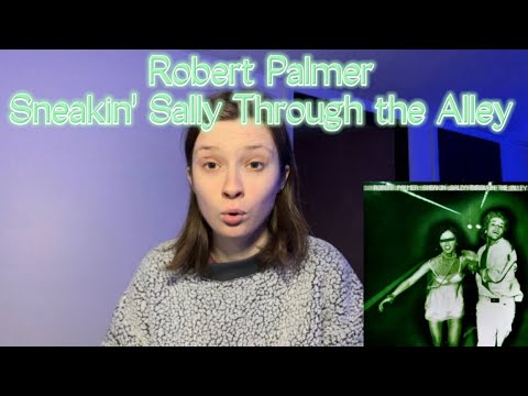 Robert Palmer- Sneakin' Sally Through the Alley REACTION