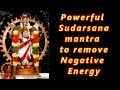Mantra To Remove Negative Energy Sudarsana Mantra Chakrathazhwar Gayatri Mantra