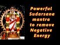 Mantra to remove Negative Energy Sudarsana ...