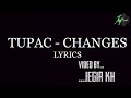 Tupac - Changes (Lyrics) 