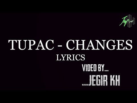 Tupac Shakur - Changes | Lyrics
