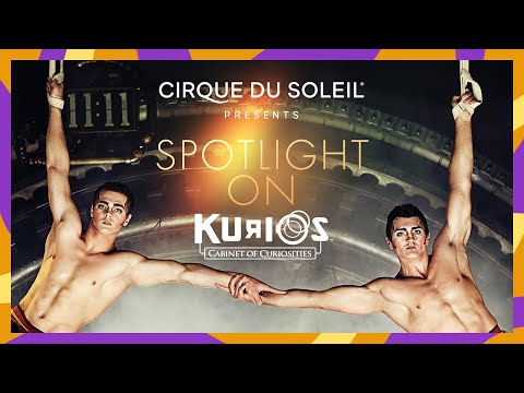 SPOTLIGHT ON KURIOS - CABINET OF CURIOSITIES | Cirque du Soleil