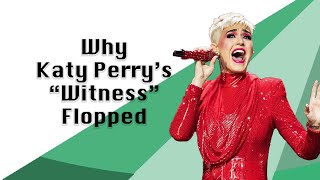 What Went Wrong With Katy Perry&#39;s &quot;Witness&quot;