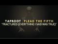 Taproot "Fractured (Everything I Said Was True)" Song Meaning