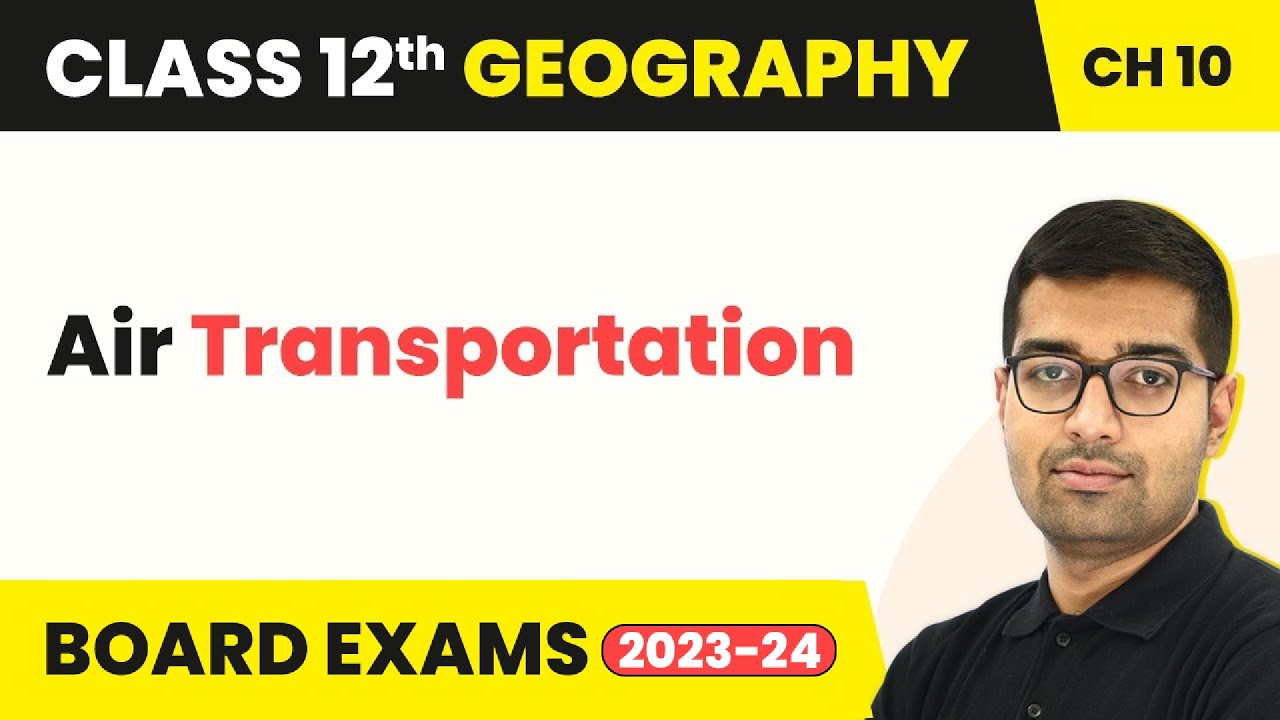 Air Transportation - Transport and Communication | Class 12 Geography Chapter 7 | CBSE 2024-25