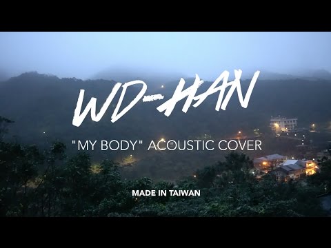 My Body - Young the Giant (WD-HAN Cover, made in Taiwan)