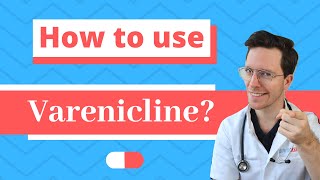 How and When to use Varenicline? (Champix, Chantix) - Medical Doctor Explains