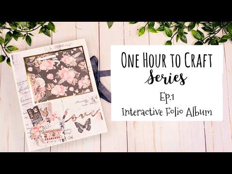 One Hour to Craft Series Ep. 1: Interactive Folio Album #rosakellyonehourcrafting