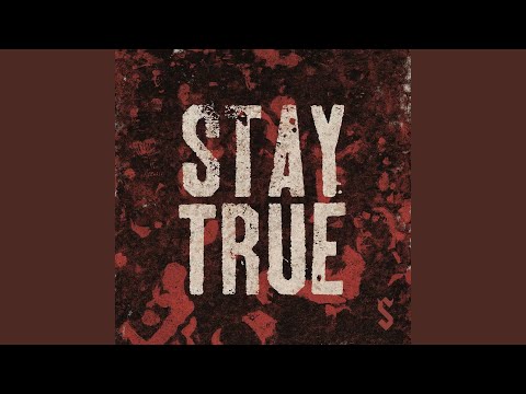 Stay True