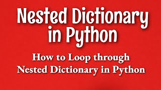 PYTHON TUTORIAL: NESTED DICTIONARY IN PYTHON||HOW TO LOOP THROUGH NESTED DICTIONARIES IN PYTHON