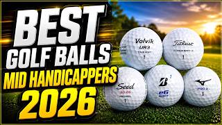 Best Golf Balls For Mid Handicappers 2026 (Top 5 Tested)