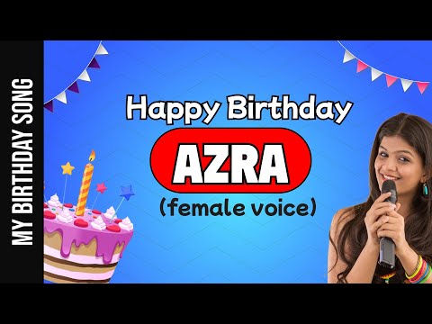 Happy Birthday Azra - Happy Birthday Song For Azra - Female Voice