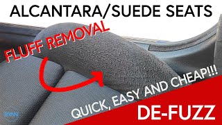 Alcantara /Suede Seats DE-FUZZ / FLUFF REMOVAL || CHEAP &amp; EASY (2020)