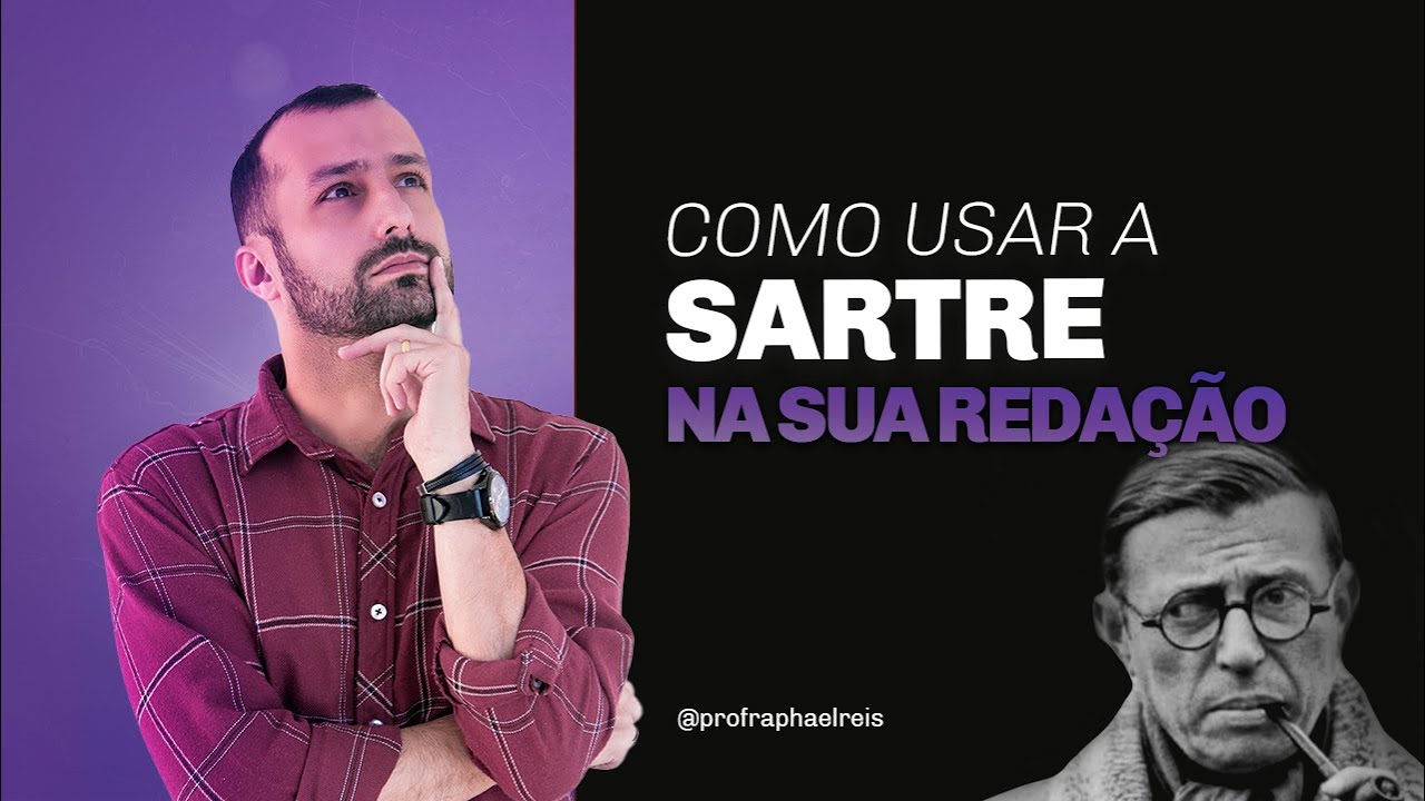 Como usar Sartre na redação | Prof. Raphael Reis