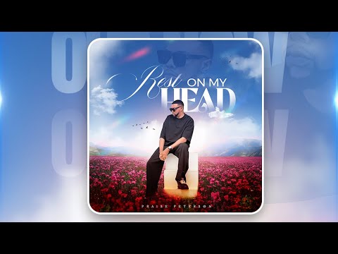 PRAISE PETERSON - REST ON MY HEAD (OFFICIAL LYRIC VIDEO)