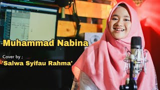 Download lagu MUHAMMAD NABINA BY SALWA SYIFAU RAHMA mp3