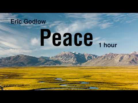 Peace by Eric Godlow (1 hour)