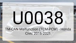 DTC U0038: TM-CAN Malfunction (TCM-PCM) - Honda Civic 2016-2021