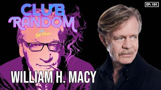 William H. Macy | Club Random