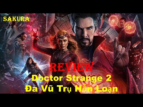 REVIEW PHIM DOCTOR STRANGE 2: ĐA VŨ TRỤ HỖN LOẠN || MULTIVERSE OF MADNESS || SAKURA REVIEW
