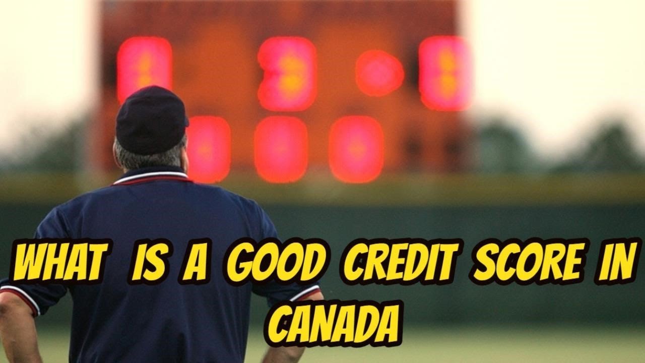 WHAT IS A GOOD CREDIT SCORE IN CANADA? THE UNTOLD CREDIT SCORE SECRETS