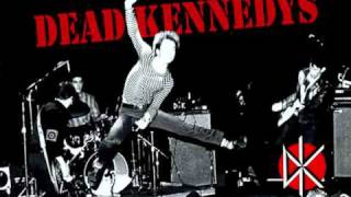 We&#39;ve Got A Bigger Problem Now - Dead Kennedys