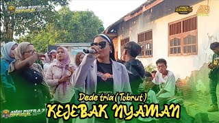 Download lagu KEJEBAK NYAMAN | DEDE TRIA | ANDI PUTRA 3 | SHOW PARIGIMULYA - CIPUNEGARA - SUBANG mp3