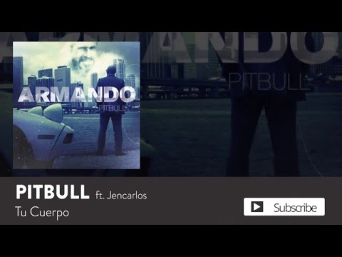 Pitbull - Tu Cuerpo ft. Jencarlos [Official Audio]