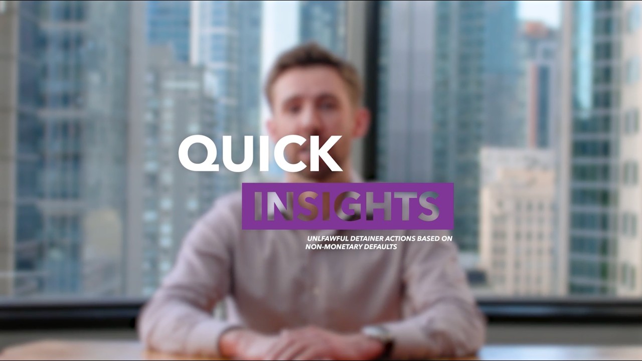Quick Insights | Episode 12: Unlawful Detainer Actions Based on Non-Monetary Defaults by Phil Neale