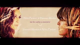 Me He Vuelto a Enamorar - Niña Pastori & Vanesa Martin