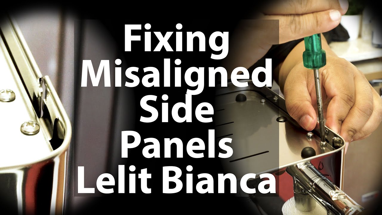 Lelit Bianca: Fixing Misaligned Side Panels
