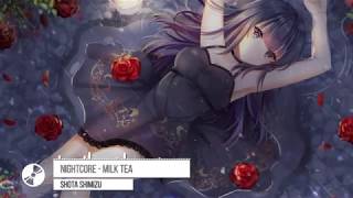 Nightcore - Milk Tea 「Shota Shimizu」