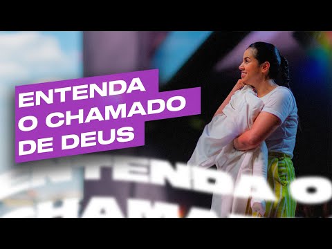 ENTENDA O CHAMADO DE DEUS | Camila Barros