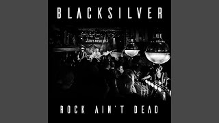 Blacksilver - Rock Ain't Dead video